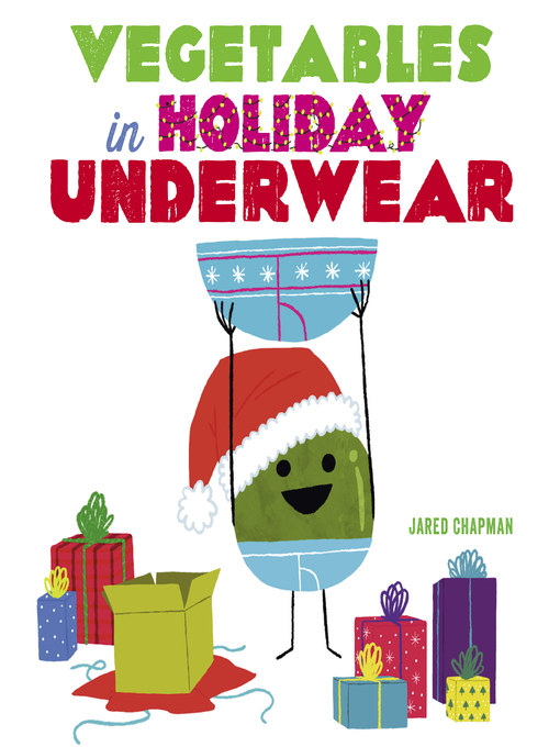 Title details for Vegetables in Holiday Underwear by Jared Chapman - Available